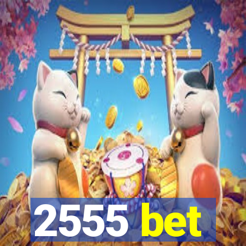 2555 bet